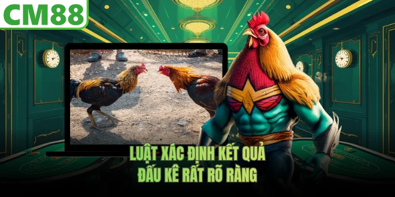 Luật xác định kết quả đấu kê rất rõ ràng
